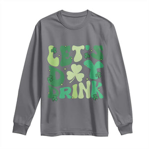 St. Patrick's Day Irish Pub Long Sleeve Shirt Let's Day Drink TS10 Charcoal Print Your Wear