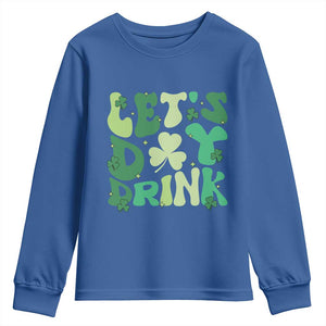 St. Patrick's Day Irish Pub Youth Sweatshirt Let's Day Drink TS10 Royal Blue Print Your Wear
