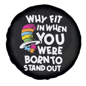 Autism Awareness Spare Tire Cover Why Fit In When You Were Born To Stand Out Autistic Pride TS10 Print Your Wear