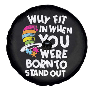 Autism Awareness Spare Tire Cover Why Fit In When You Were Born To Stand Out Autistic Pride TS10 Print Your Wear