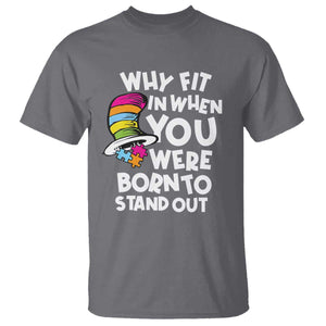 Autism Awareness T Shirt Why Fit In When You Were Born To Stand Out Autistic Pride TS10 Charcoal Print Your Wear