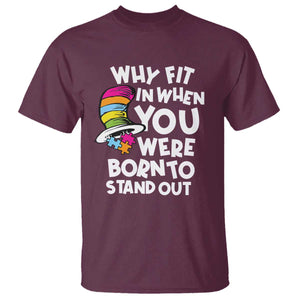 Autism Awareness T Shirt Why Fit In When You Were Born To Stand Out Autistic Pride TS10 Maroon Print Your Wear