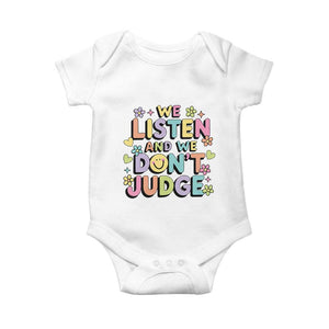We Listen and We Dont Judge Baby Onesie Funny Social Media Influencer TS10 White Print Your Wear