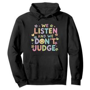 We Listen and We Dont Judge Hoodie Funny Social Media Influencer TS10 Black Print Your Wear