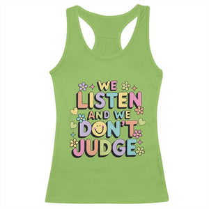 We Listen and We Dont Judge Racerback Tank Top Funny Social Media Influencer TS10 Lime Print Your Wear