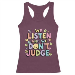 We Listen and We Dont Judge Racerback Tank Top Funny Social Media Influencer TS10 Maroon Print Your Wear