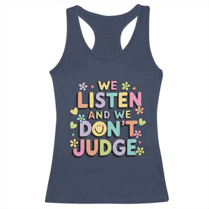 We Listen and We Dont Judge Racerback Tank Top Funny Social Media Influencer TS10 Navy Print Your Wear