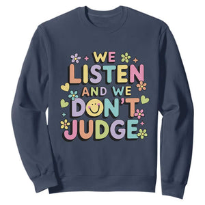We Listen and We Dont Judge Sweatshirt Funny Social Media Influencer TS10 Navy Print Your Wear