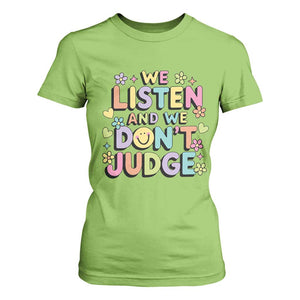 We Listen and We Dont Judge T Shirt For Women Funny Social Media Influencer TS10 Lime Print Your Wear