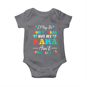 Autism Mom Baby Onesie I May Be Non Verbal But My Mama Ain't Remember That TS10 Charcoal Print Your Wear