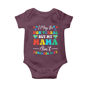 Autism Mom Baby Onesie I May Be Non Verbal But My Mama Ain't Remember That TS10 Maroon Print Your Wear