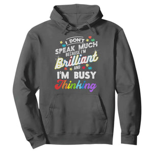 Autism Awareness Hoodie I Dont Speak Much Brilliant ASD Autistic Pride TS10 Dark Heather Print Your Wear