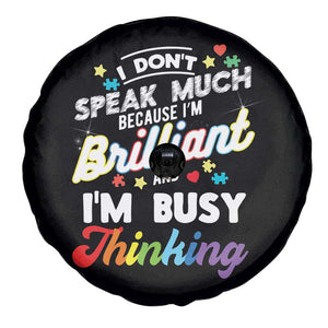 Autism Awareness Spare Tire Cover I Dont Speak Much Brilliant ASD Autistic Pride TS10 Print Your Wear