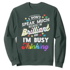 Autism Awareness Sweatshirt I Dont Speak Much Brilliant ASD Autistic Pride TS10 Dark Forest Green Print Your Wear