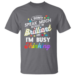 Autism Awareness T Shirt I Dont Speak Much Brilliant ASD Autistic Pride TS10 Charcoal Print Your Wear