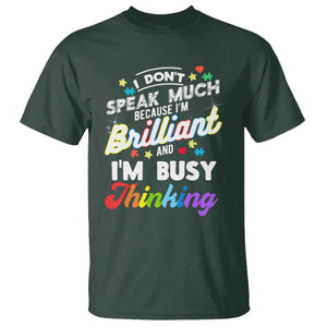 Autism Awareness T Shirt I Dont Speak Much Brilliant ASD Autistic Pride TS10 Dark Forest Green Print Your Wear