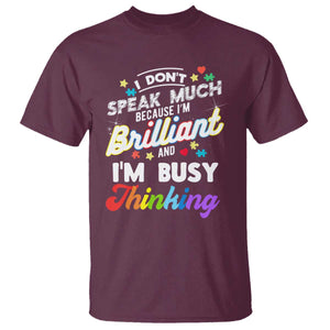 Autism Awareness T Shirt I Dont Speak Much Brilliant ASD Autistic Pride TS10 Maroon Print Your Wear