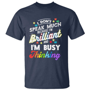 Autism Awareness T Shirt I Dont Speak Much Brilliant ASD Autistic Pride TS10 Navy Print Your Wear