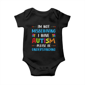 Autism Awareness Baby Onesie I'm Not Misbehaving I Have Autism TS10 Black Print Your Wear