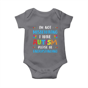 Autism Awareness Baby Onesie I'm Not Misbehaving I Have Autism TS10 Charcoal Print Your Wear