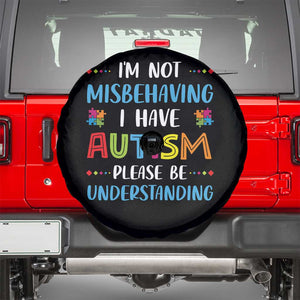 Autism Awareness Spare Tire Cover I'm Not Misbehaving I Have Autism TS10 Black Print Your Wear