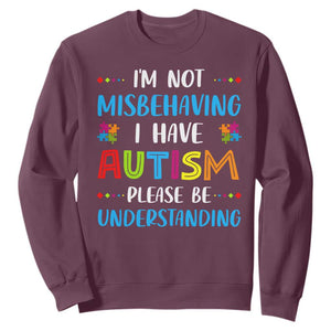 Autism Awareness Sweatshirt I'm Not Misbehaving I Have Autism TS10 Maroon Print Your Wear