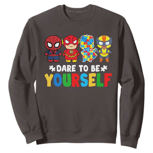 Autism Awareness Superheroes Sweatshirt Dare To Be Yourself TS10 Dark Chocolate Print Your Wear