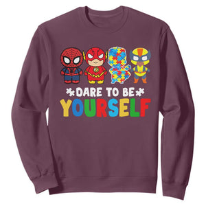 Autism Awareness Superheroes Sweatshirt Dare To Be Yourself TS10 Maroon Print Your Wear