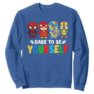 Autism Awareness Superheroes Sweatshirt Dare To Be Yourself TS10 Royal Blue Print Your Wear