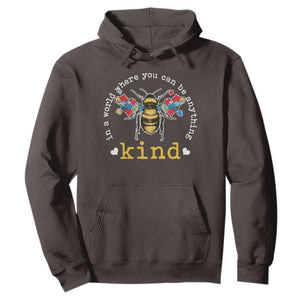 Autism Awareness Hoodie In A World Where You Can Be Anything Bee Kind Puzzle Pieces TS10 Dark Chocolate Print Your Wear