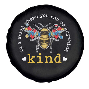 Autism Awareness Spare Tire Cover In A World Where You Can Be Anything Bee Kind Puzzle Pieces TS10 Print Your Wear
