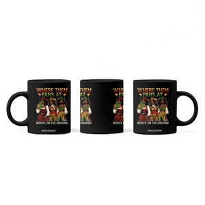 Where Them Fans At Boots On The Ground Coffee Mug Black African American Cowgirl Western Country Rodeo TS10 Print Your Wear
