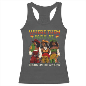 Where Them Fans At Boots On The Ground Racerback Tank Top Black African American Cowgirl Western Country Rodeo TS10 Dark Heather Print Your Wear