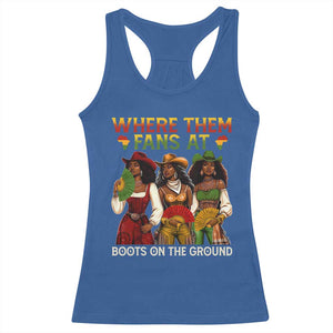 Where Them Fans At Boots On The Ground Racerback Tank Top Black African American Cowgirl Western Country Rodeo TS10 Royal Blue Print Your Wear
