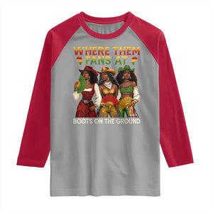Where Them Fans At Boots On The Ground Raglan Shirt Black African American Cowgirl Western Country Rodeo TS10 Sport Gray Red Print Your Wear