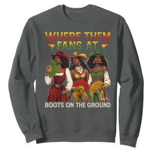 Where Them Fans At Boots On The Ground Sweatshirt Black African American Cowgirl Western Country Rodeo TS10 Dark Heather Print Your Wear