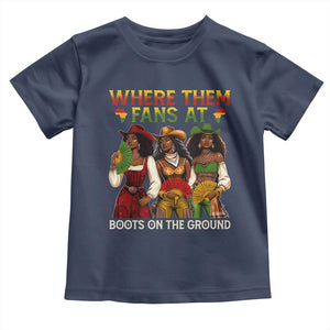 Where Them Fans At Boots On The Ground Toddler T Shirt Black African American Cowgirl Western Country Rodeo TS10 Navy Print Your Wear