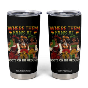 Where Them Fans At Boots On The Ground Tumbler Cup Black African American Cowgirl Western Country Rodeo TS10 Black Print Your Wear