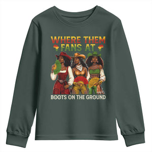 Where Them Fans At Boots On The Ground Youth Sweatshirt Black African American Cowgirl Western Country Rodeo TS10 Dark Forest Green Print Your Wear