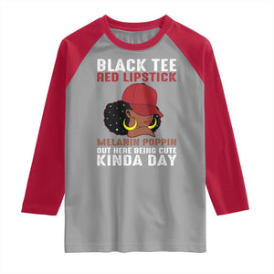 Funny African American Afro Queen Raglan Shirt Black Tee Red Lipstick Melanin Poppin Out Here Being Cute TS10 Sport Gray Red Print Your Wear