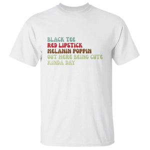 Melanin Poppin Black Girl Pride T Shirt Funny Juneteenth Saying Afro Black Women Queen TS10 White Print Your Wear