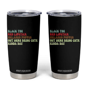 Melanin Poppin Black Girl Pride Tumbler Cup Funny Juneteenth Saying Afro Black Women Queen TS10 Black Print Your Wear