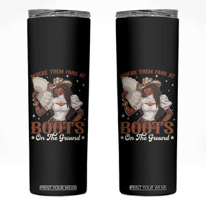 Black Cowgirl Skinny Tumbler Where Them Fans At Boots On The Ground TS10 Black Print Your Wear