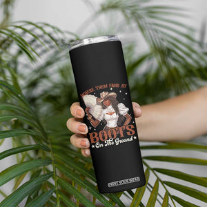 Black Cowgirl Skinny Tumbler Where Them Fans At Boots On The Ground TS10 Print Your Wear