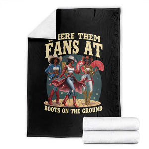 Where Them Fans At Boots On The Ground Black Cowgirl Throw Blanket TS10 Black Print Your Wear