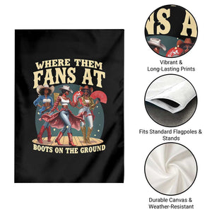 Where Them Fans At Boots On The Ground Black Cowgirl Garden Flag TS10 Print Your Wear