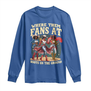 Where Them Fans At Boots On The Ground Black Cowgirl Long Sleeve Shirt TS10 Royal Blue Print Your Wear