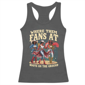 Where Them Fans At Boots On The Ground Black Cowgirl Racerback Tank Top TS10 Dark Heather Print Your Wear