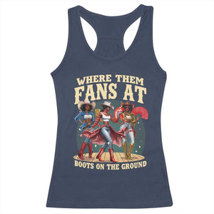 Where Them Fans At Boots On The Ground Black Cowgirl Racerback Tank Top TS10 Navy Print Your Wear