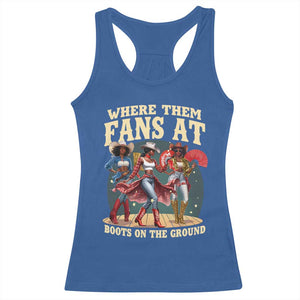 Where Them Fans At Boots On The Ground Black Cowgirl Racerback Tank Top TS10 Royal Blue Print Your Wear